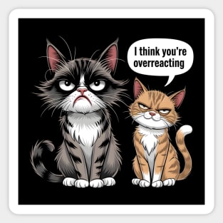 I Think You're Overreacting Sticker